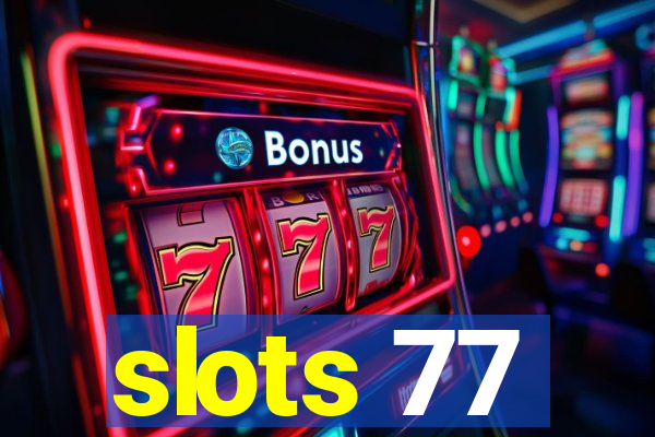 slots 77